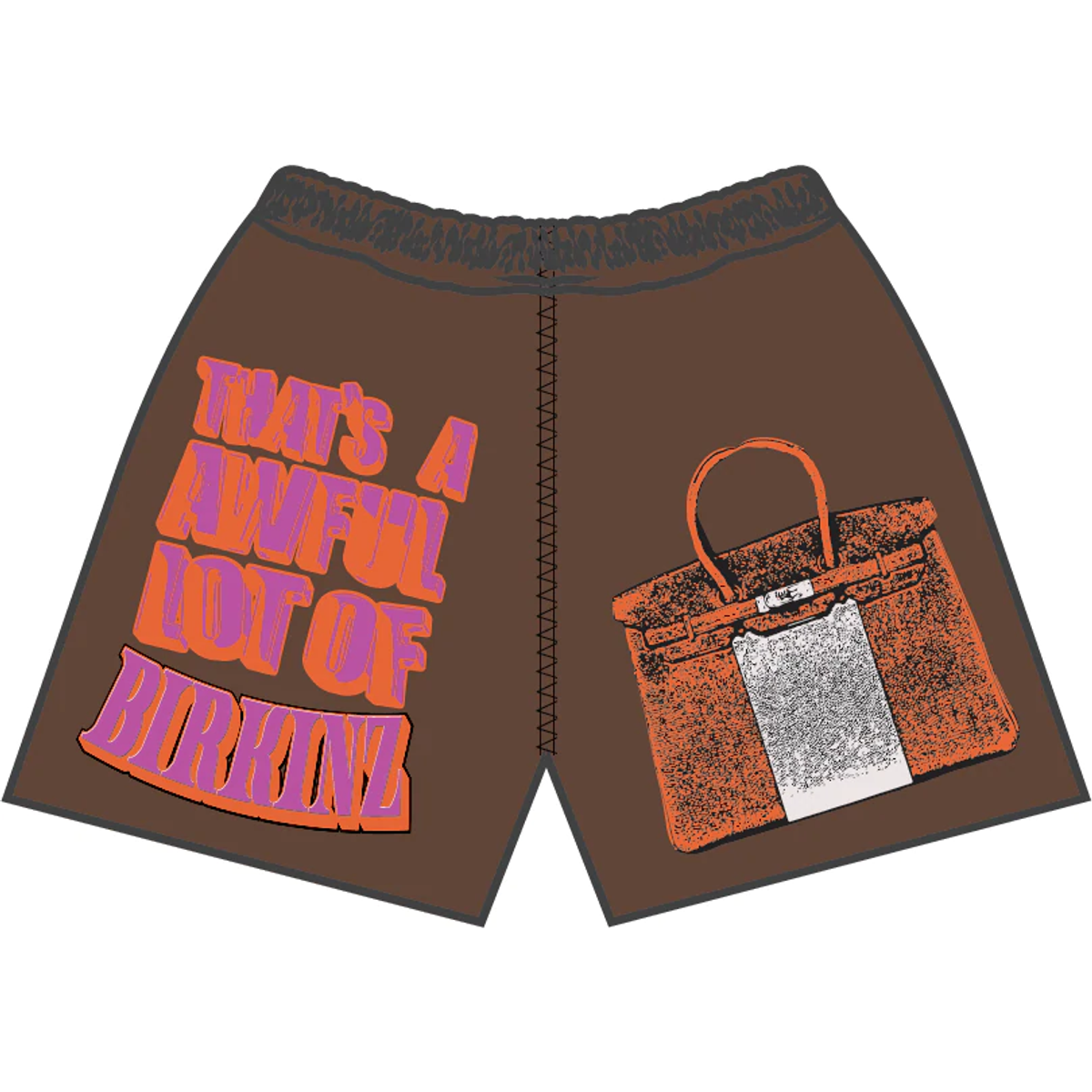 Awful Lot of Cough Syrup Brown Birkinz Shorts