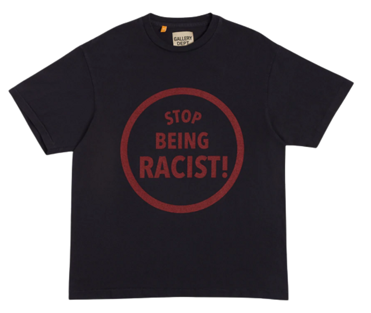 Gallery Dept. Stop Being Racism T-Shirt