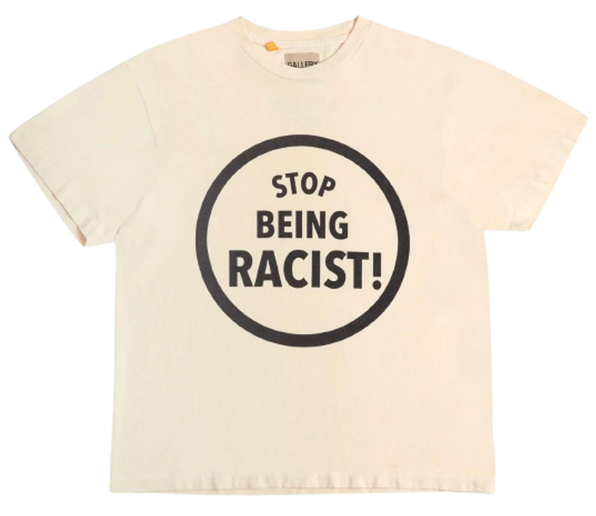 Gallery Dept. Stop Being Racist T-Shirt
